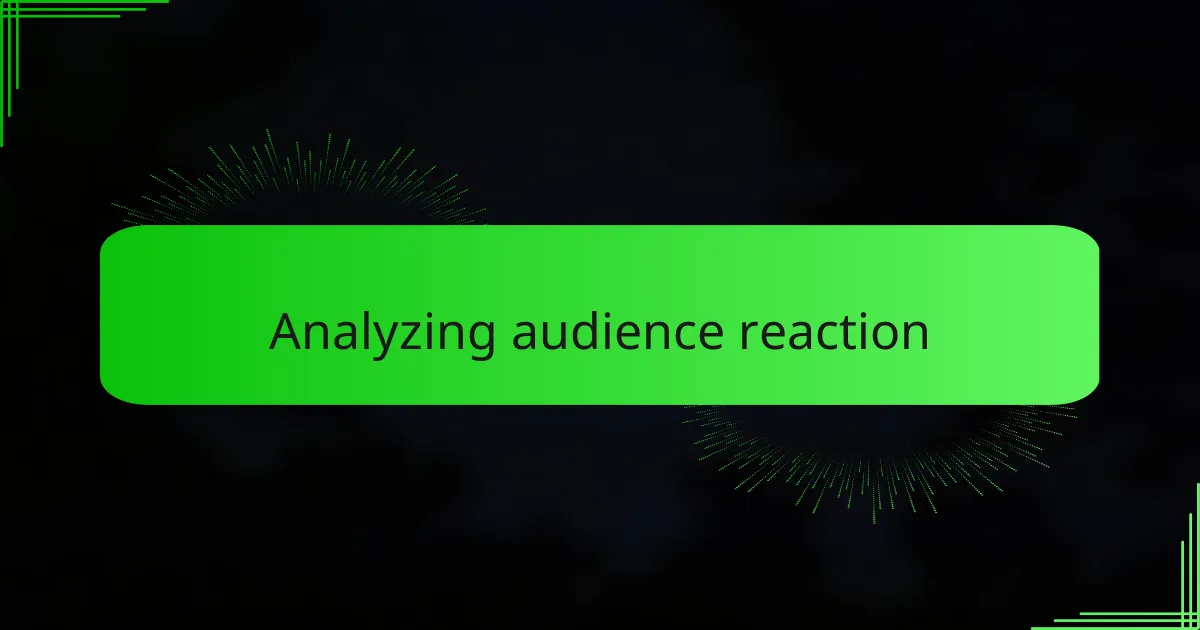 Analyzing audience reaction