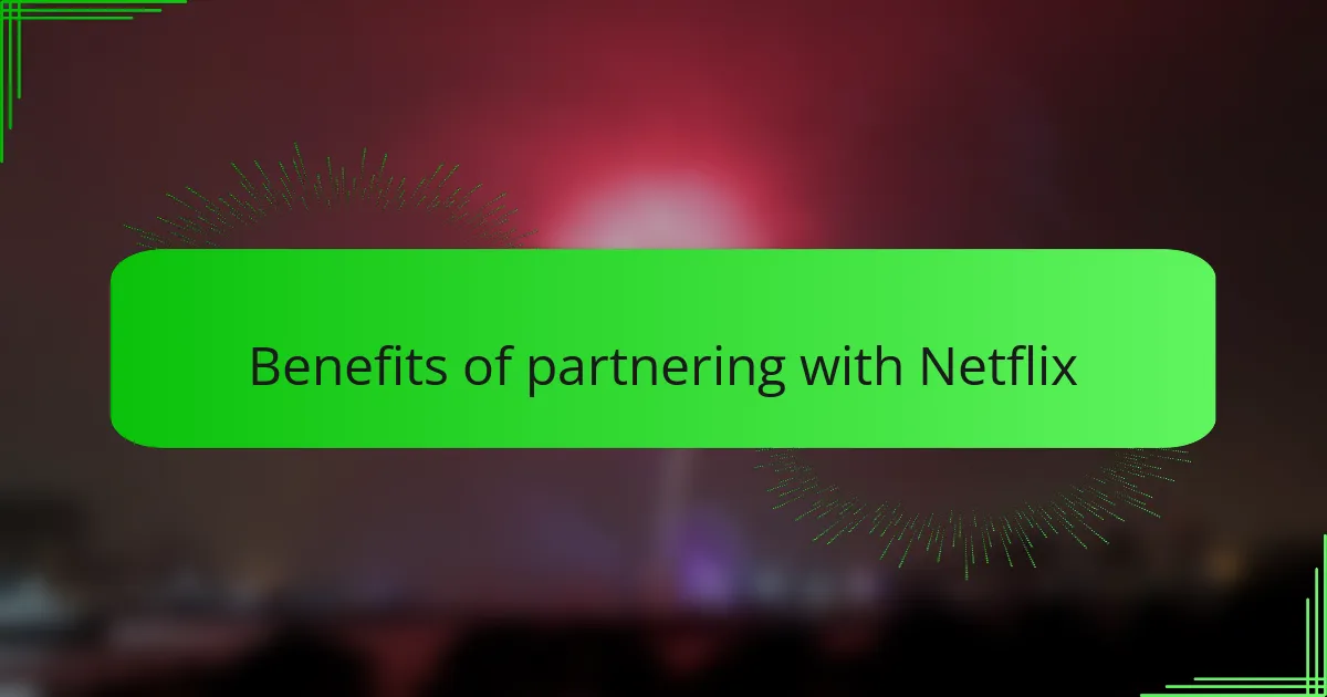 Benefits of partnering with Netflix