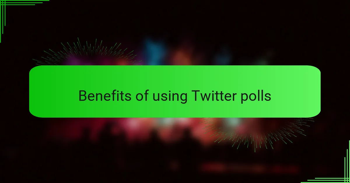 Benefits of using Twitter polls