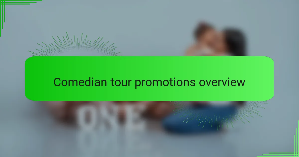 Comedian tour promotions overview