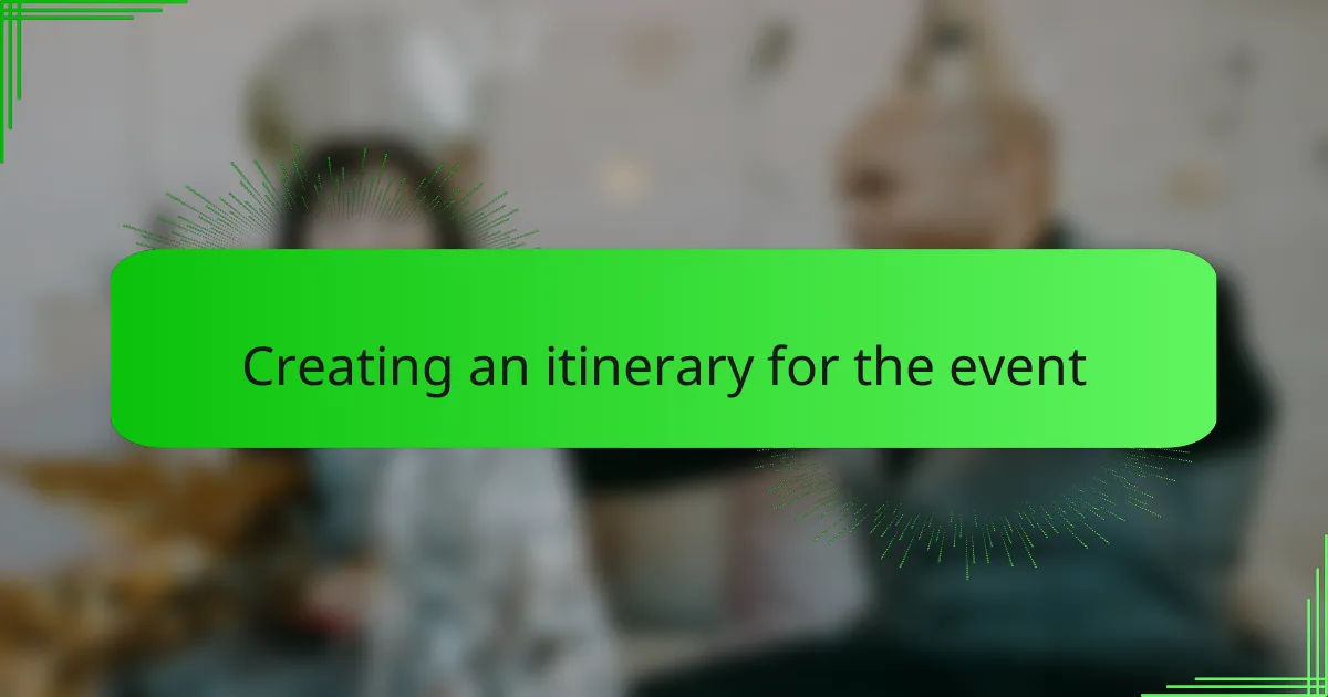 Creating an itinerary for the event