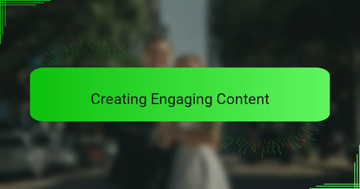 Creating Engaging Content