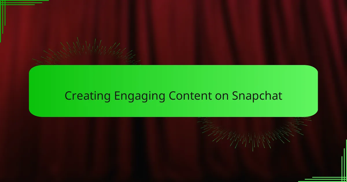 Creating Engaging Content on Snapchat