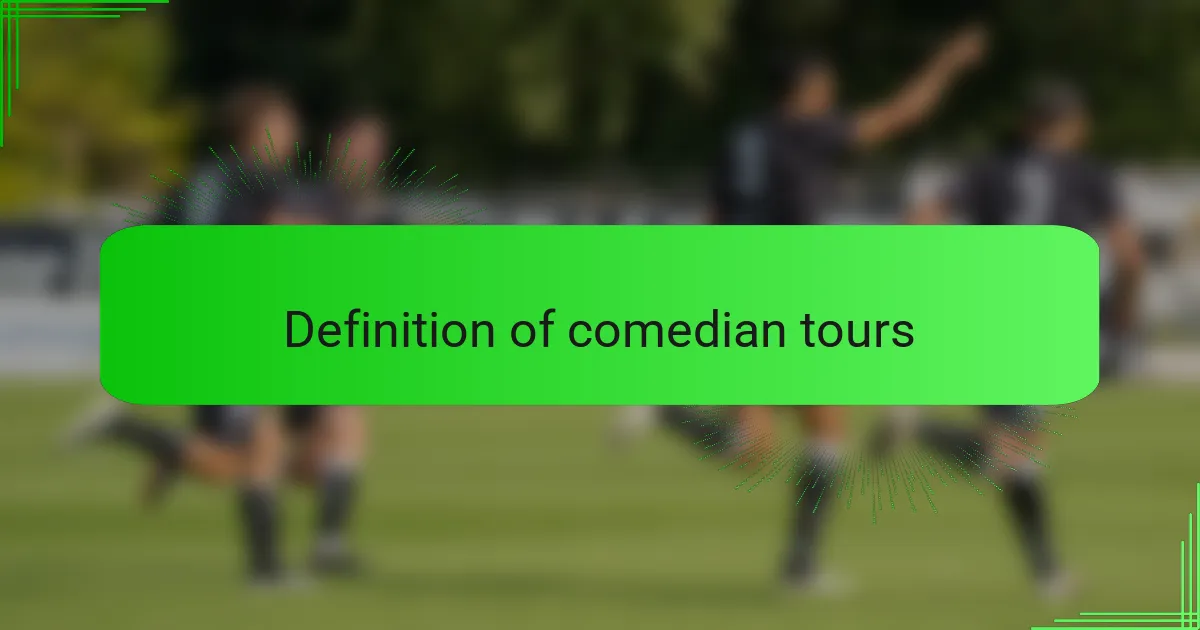 Definition of comedian tours