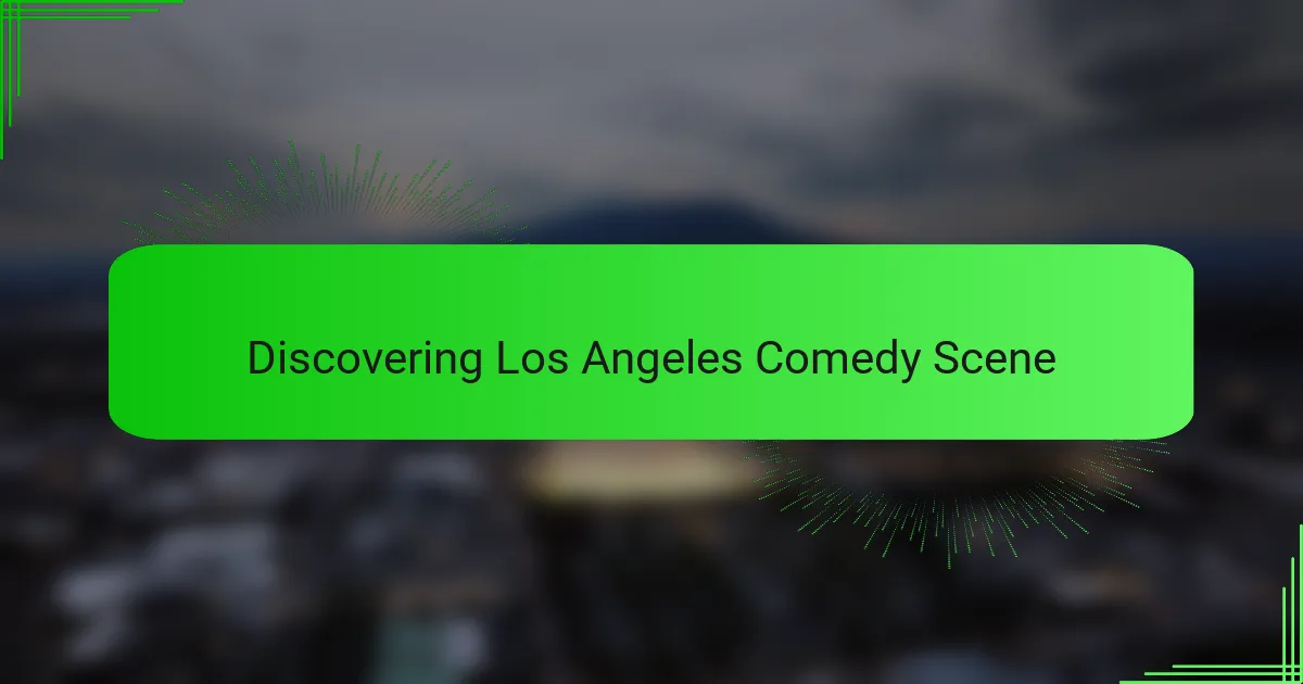 Discovering Los Angeles Comedy Scene