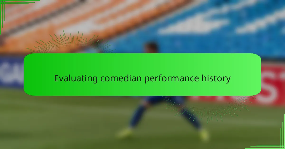 Evaluating comedian performance history