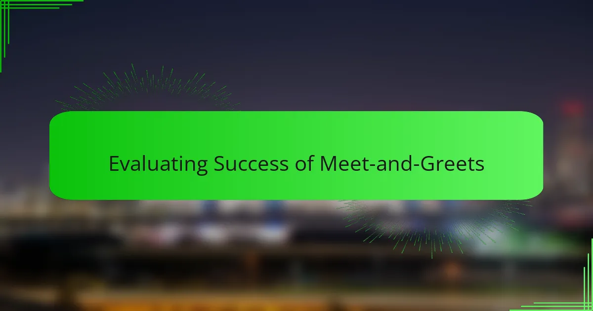 Evaluating Success of Meet-and-Greets