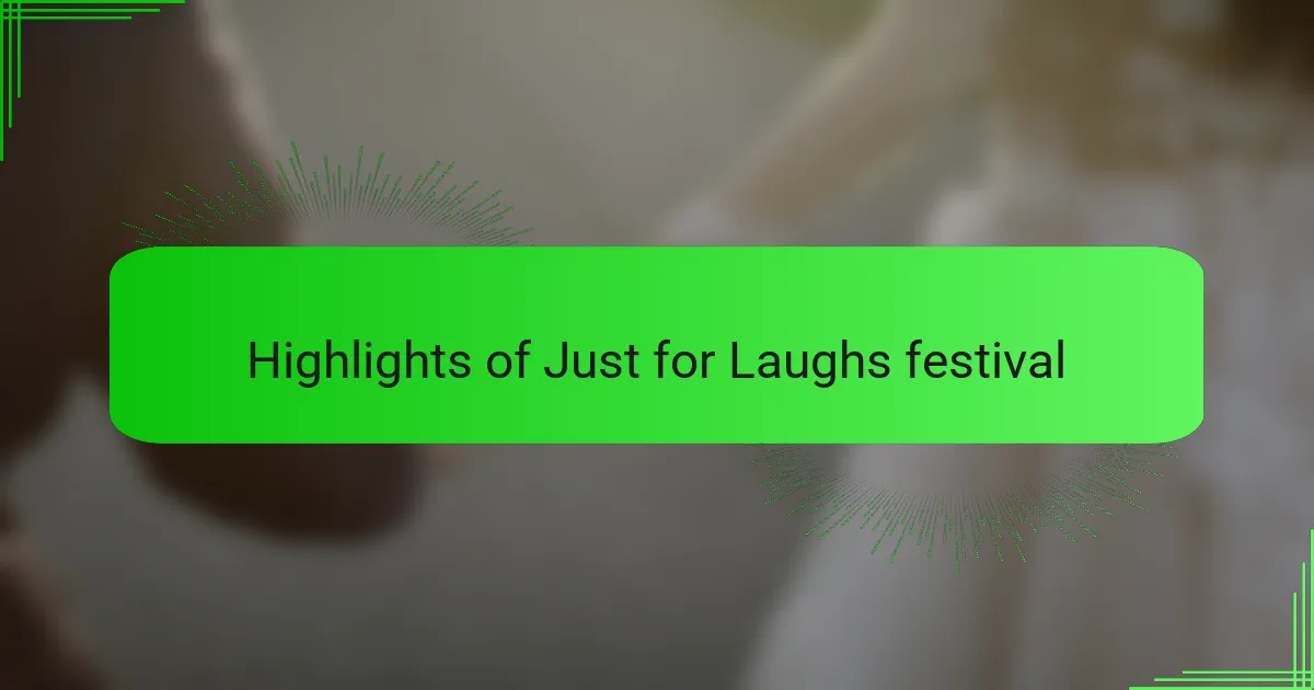 Highlights of Just for Laughs festival