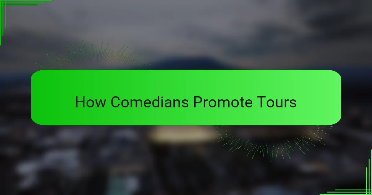 How Comedians Promote Tours