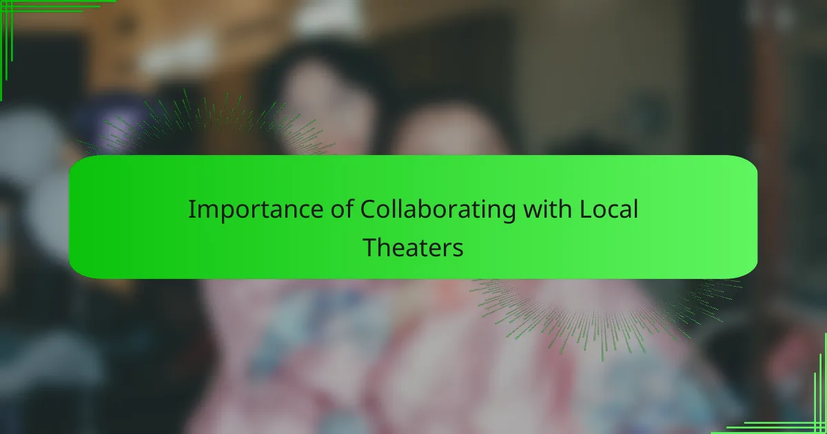 Importance of Collaborating with Local Theaters