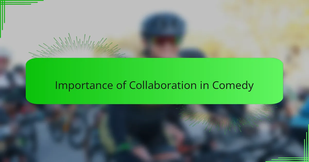 Importance of Collaboration in Comedy
