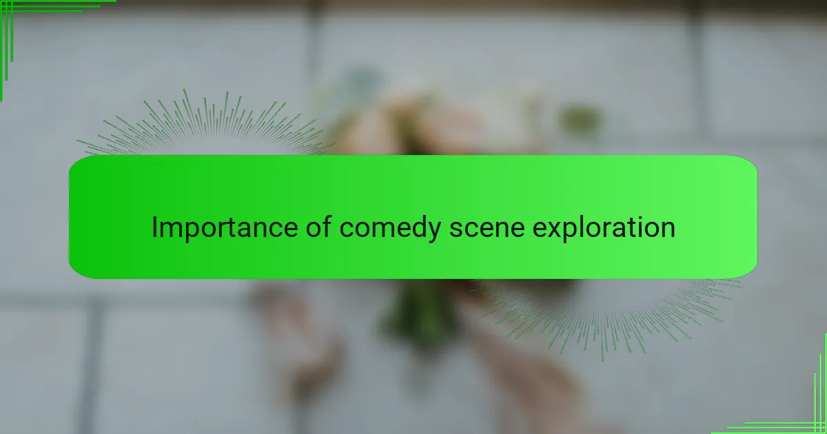 Importance of comedy scene exploration