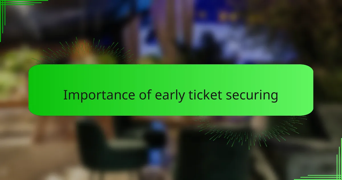 Importance of early ticket securing