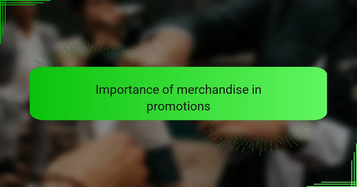 Importance of merchandise in promotions