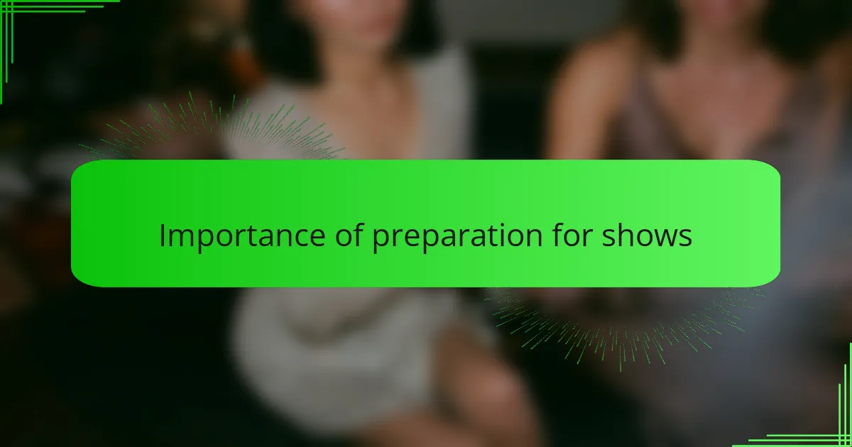 Importance of preparation for shows