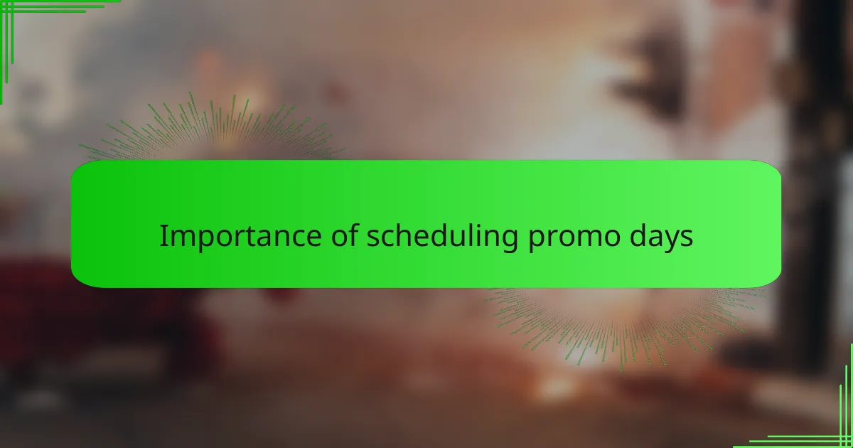 Importance of scheduling promo days