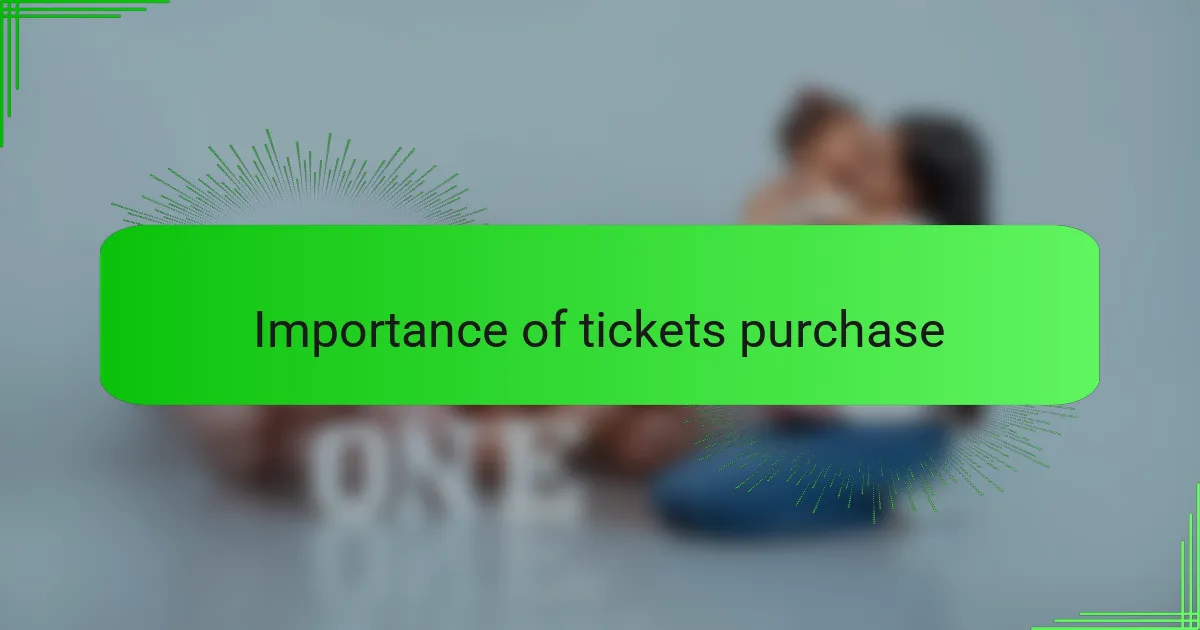Importance of tickets purchase
