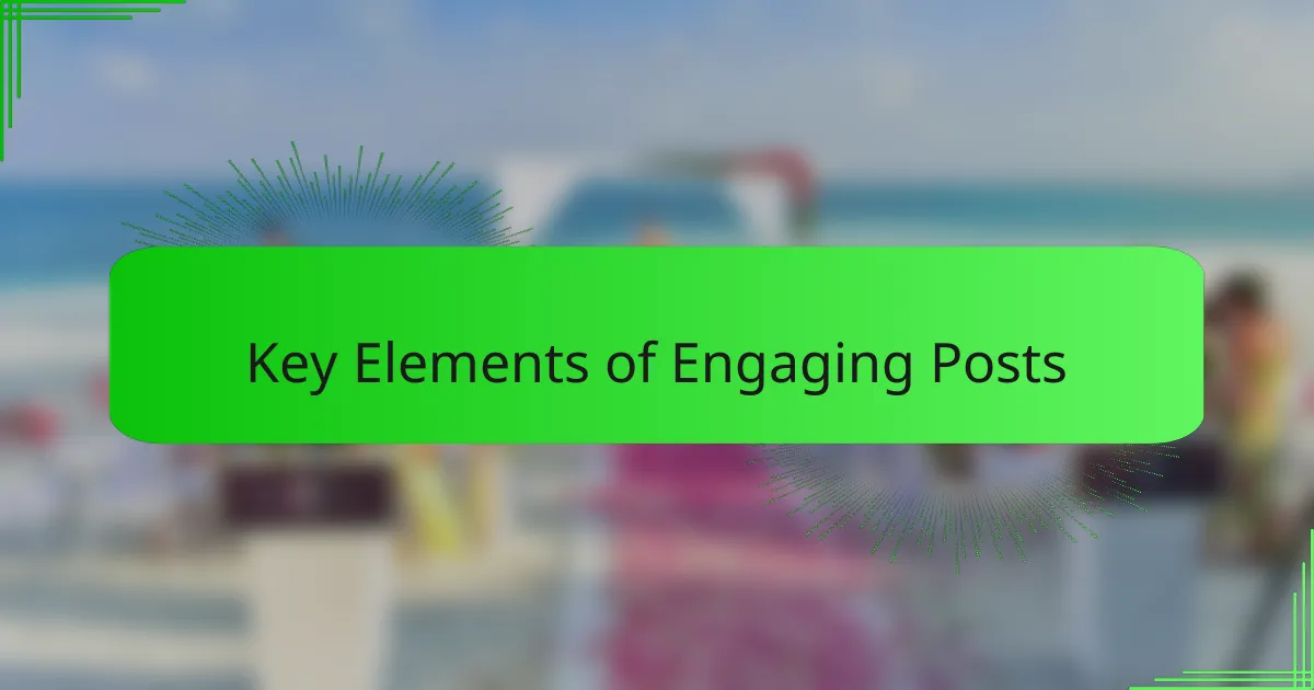 Key Elements of Engaging Posts