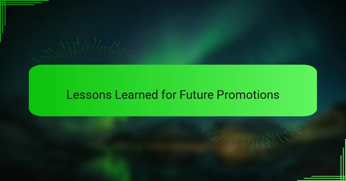 Lessons Learned for Future Promotions