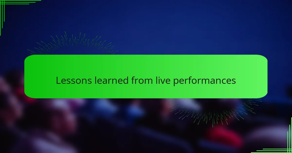 Lessons learned from live performances