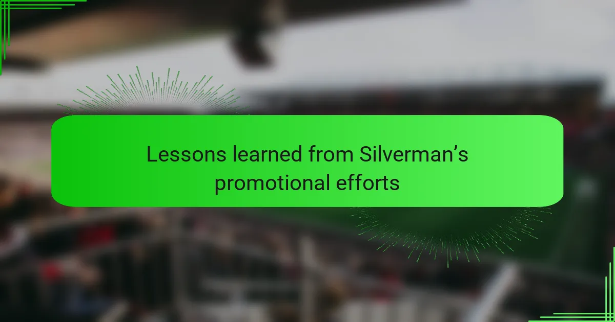 Lessons learned from Silverman’s promotional efforts