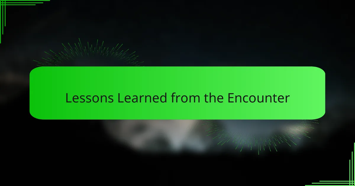 Lessons Learned from the Encounter