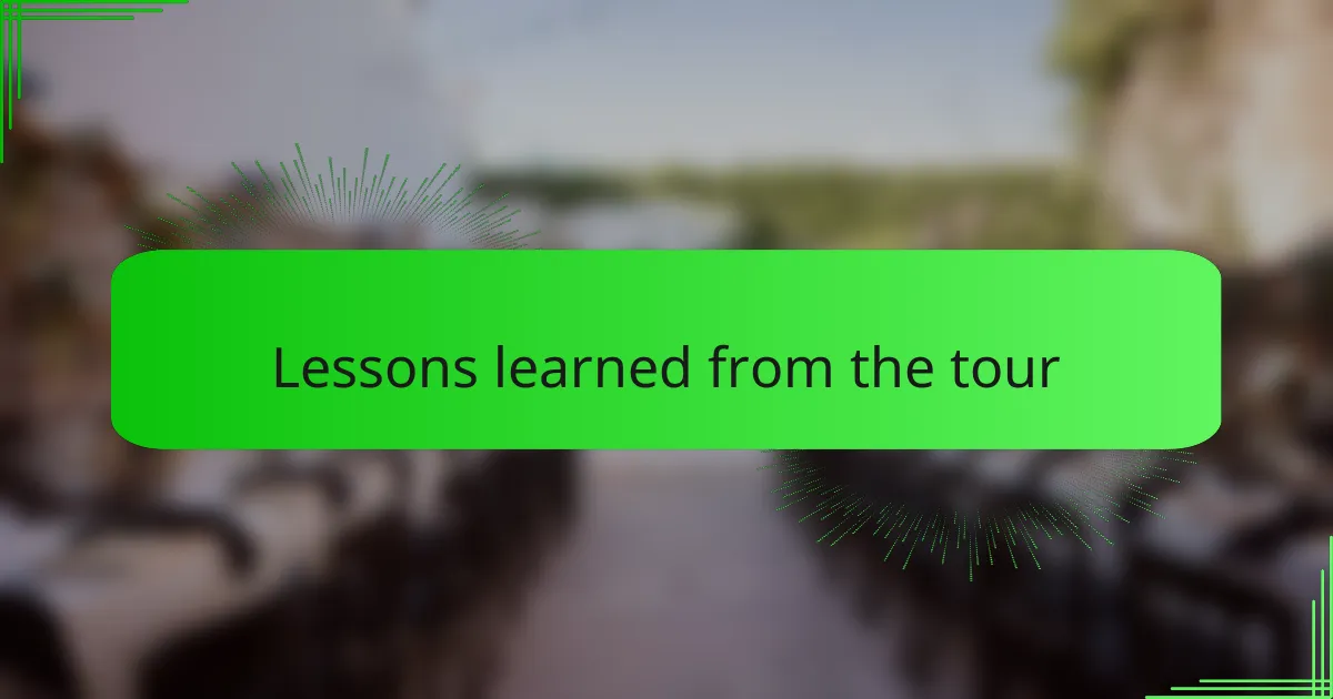 Lessons learned from the tour