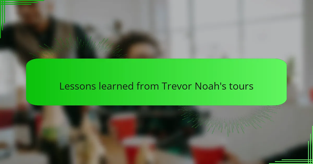 Lessons learned from Trevor Noah's tours