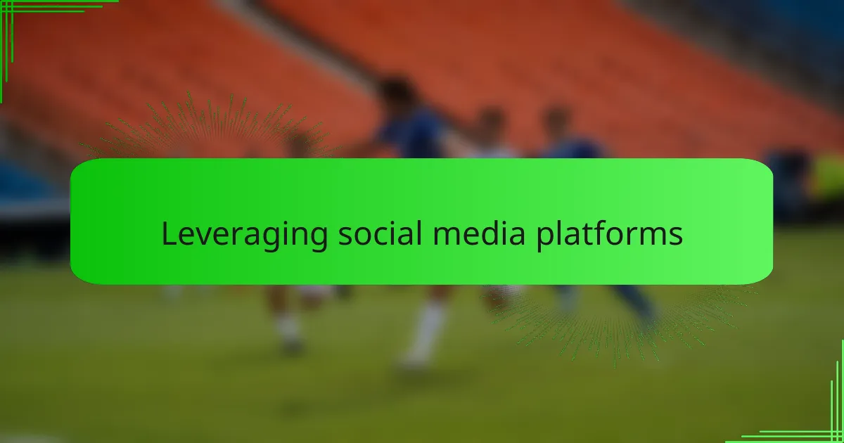 Leveraging social media platforms