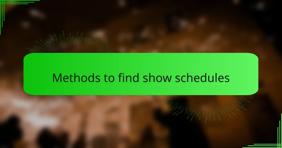 Methods to find show schedules