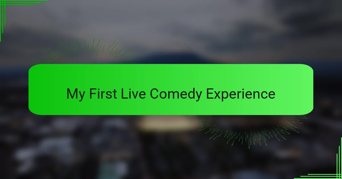 My First Live Comedy Experience