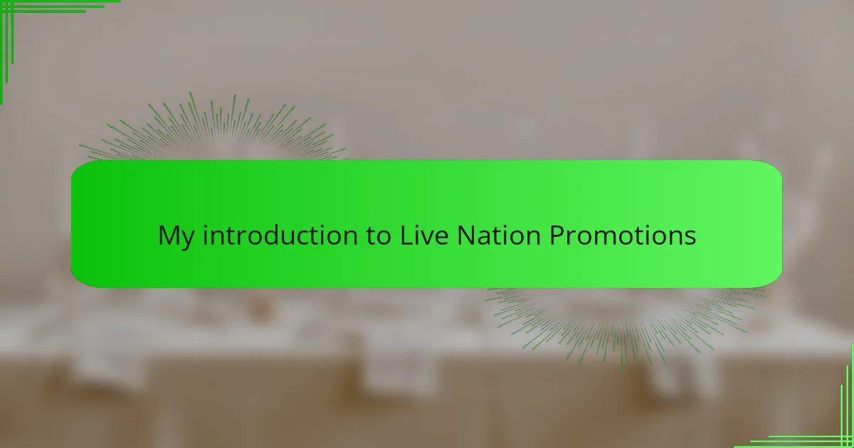 My introduction to Live Nation Promotions