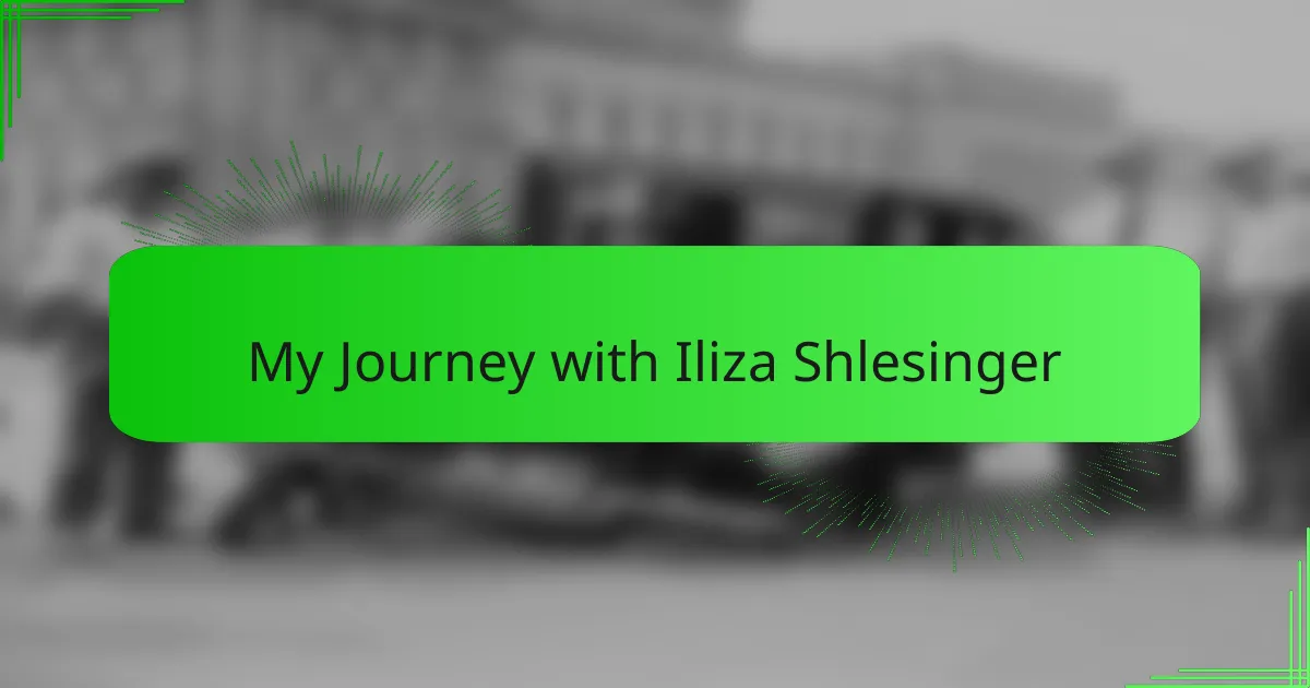 My Journey with Iliza Shlesinger