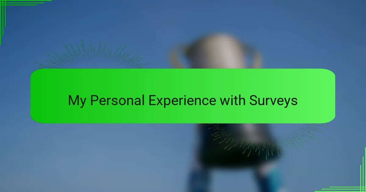 My Personal Experience with Surveys