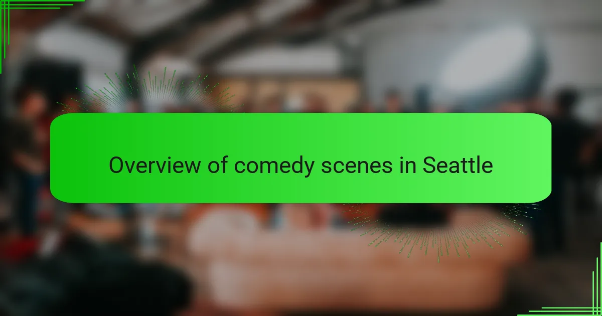 Overview of comedy scenes in Seattle