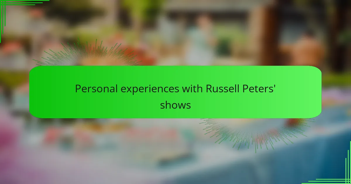 Personal experiences with Russell Peters' shows