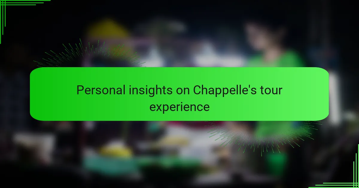 Personal insights on Chappelle's tour experience