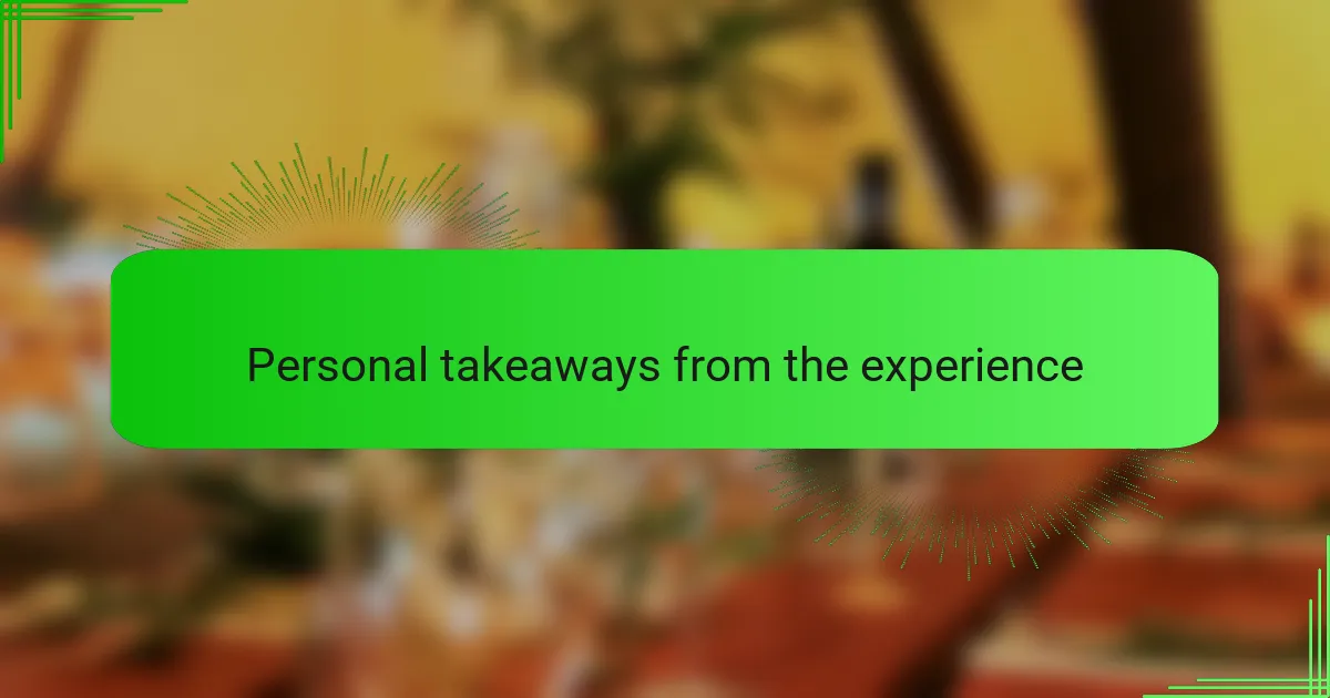 Personal takeaways from the experience