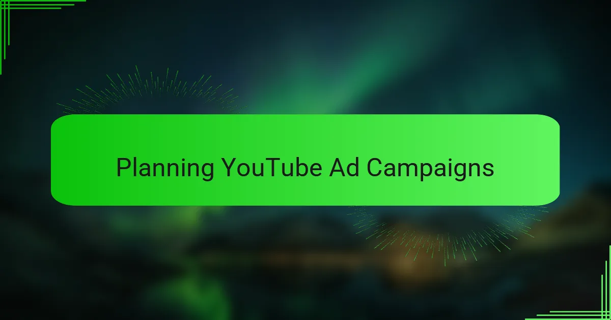 Planning YouTube Ad Campaigns