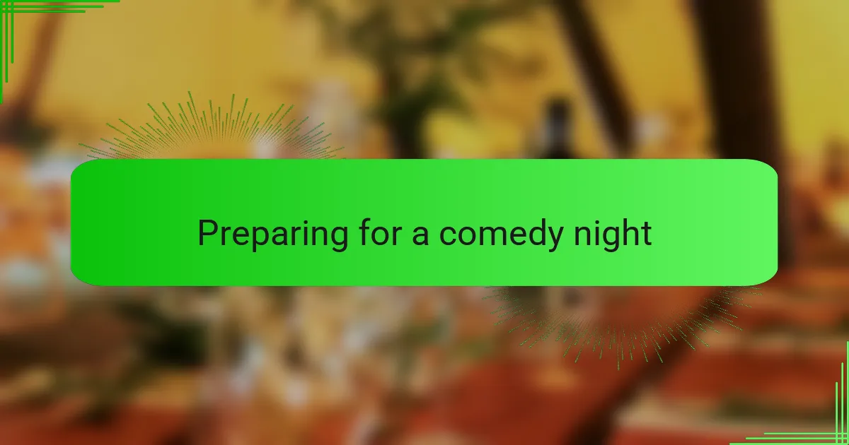 Preparing for a comedy night