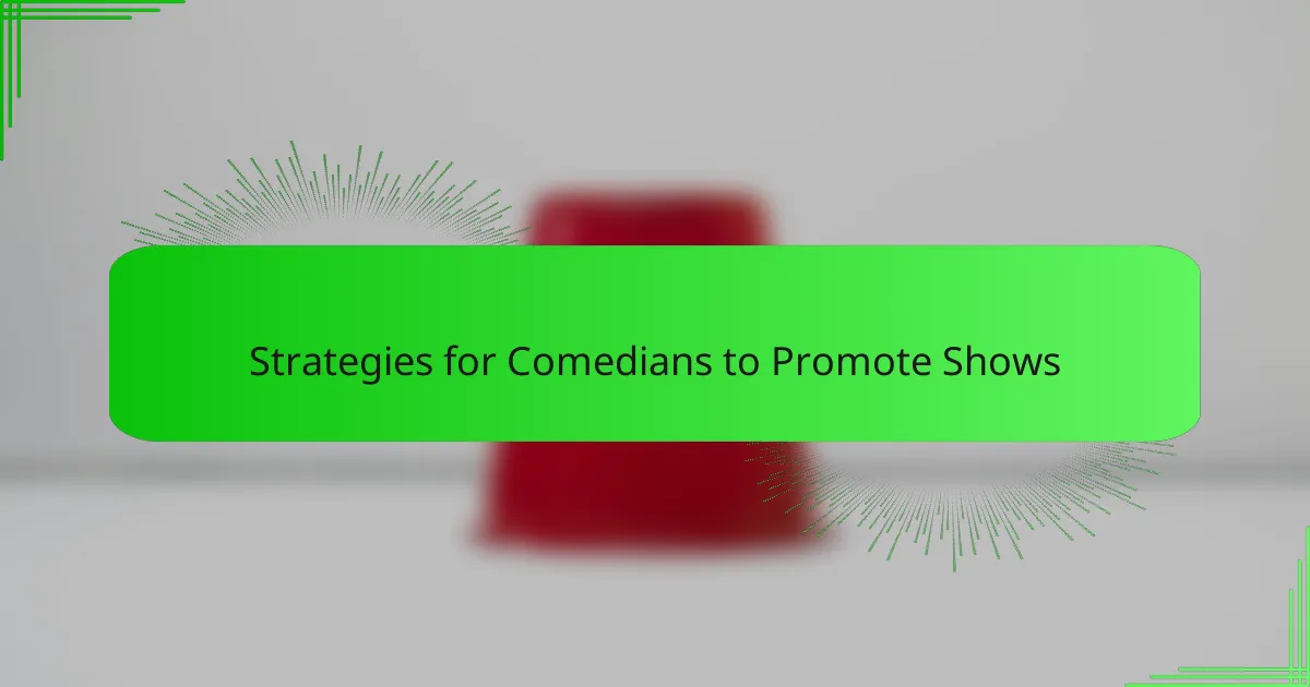 Strategies for Comedians to Promote Shows