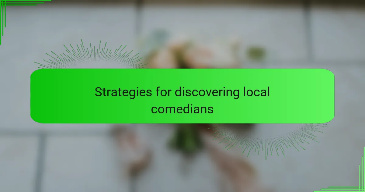 Strategies for discovering local comedians