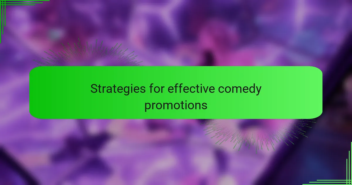 Strategies for effective comedy promotions