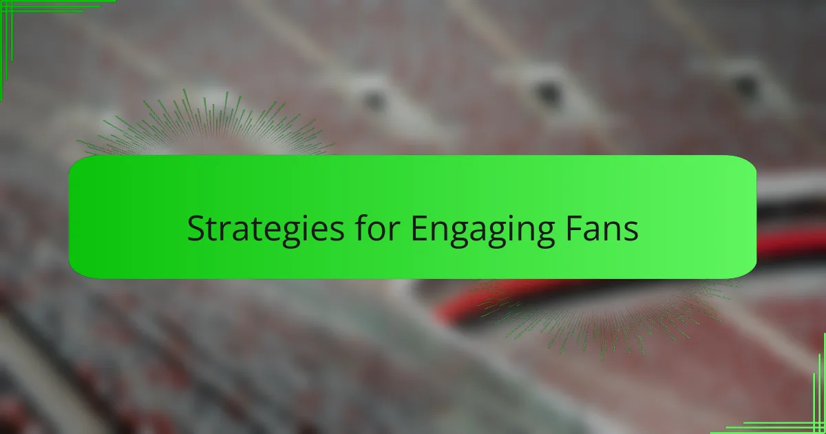 Strategies for Engaging Fans