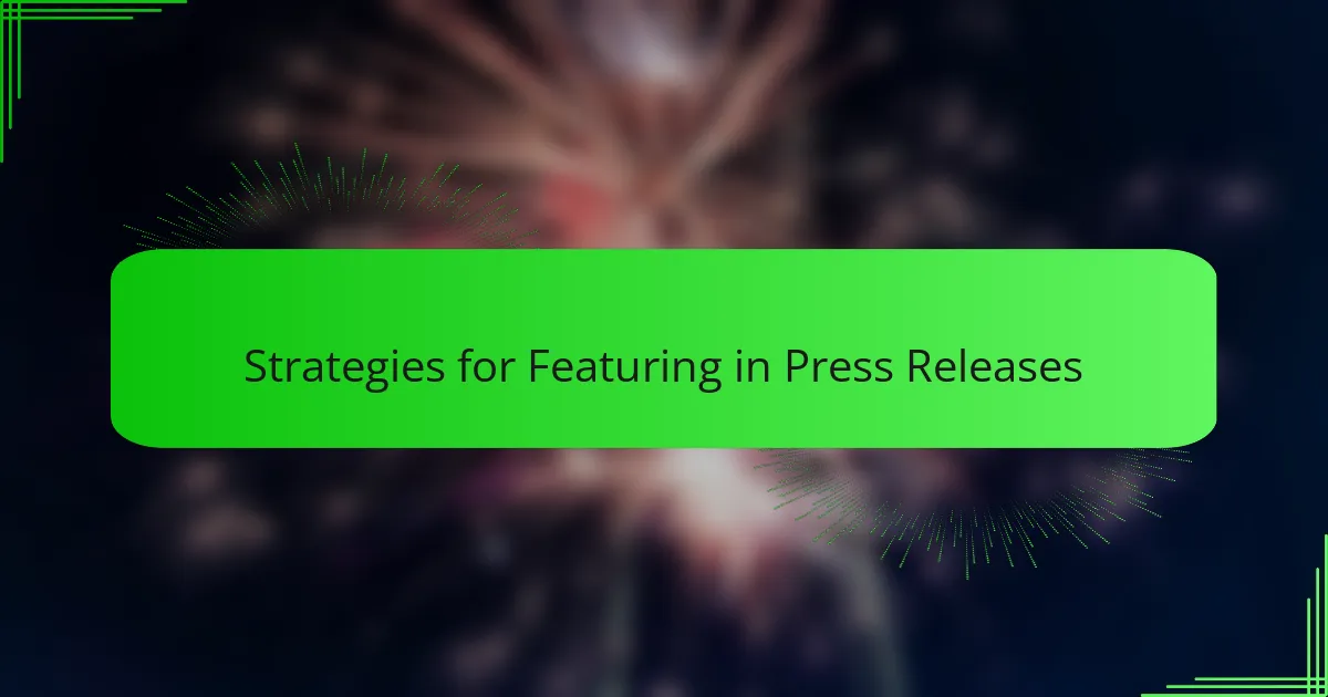 Strategies for Featuring in Press Releases