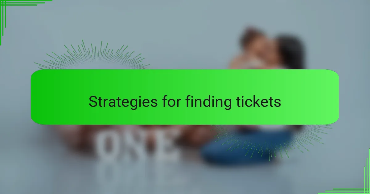 Strategies for finding tickets
