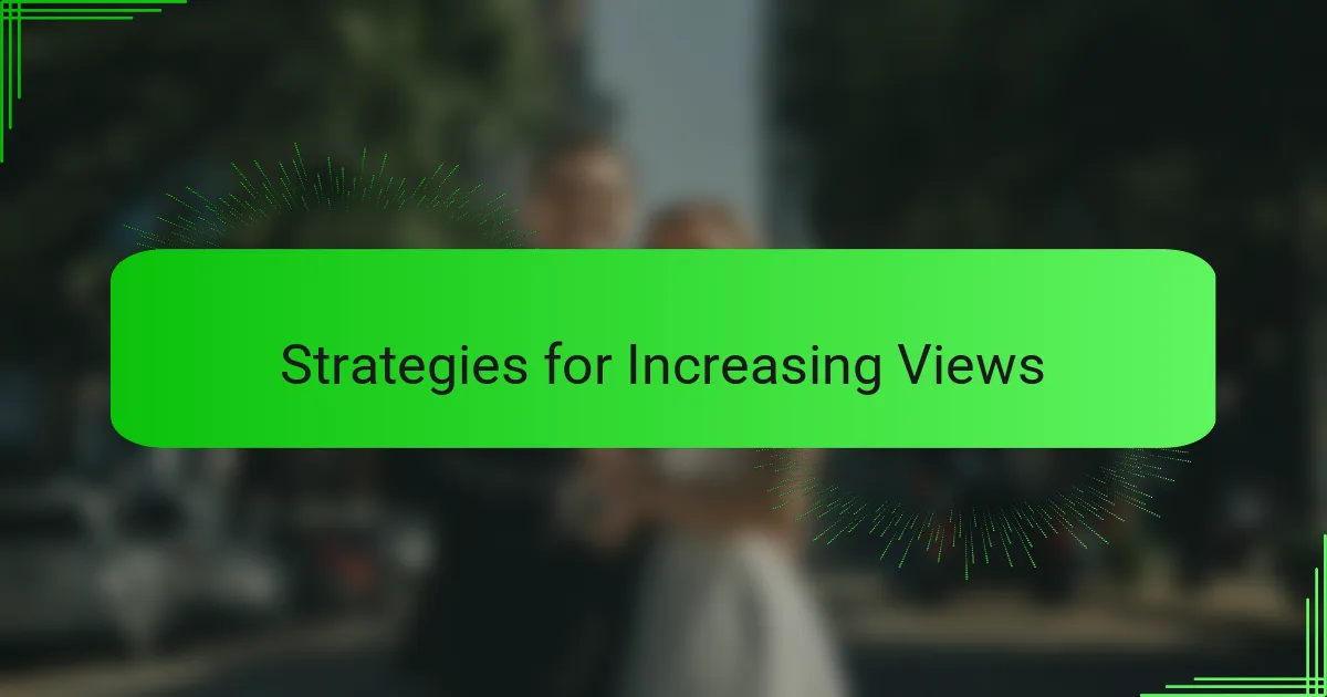 Strategies for Increasing Views