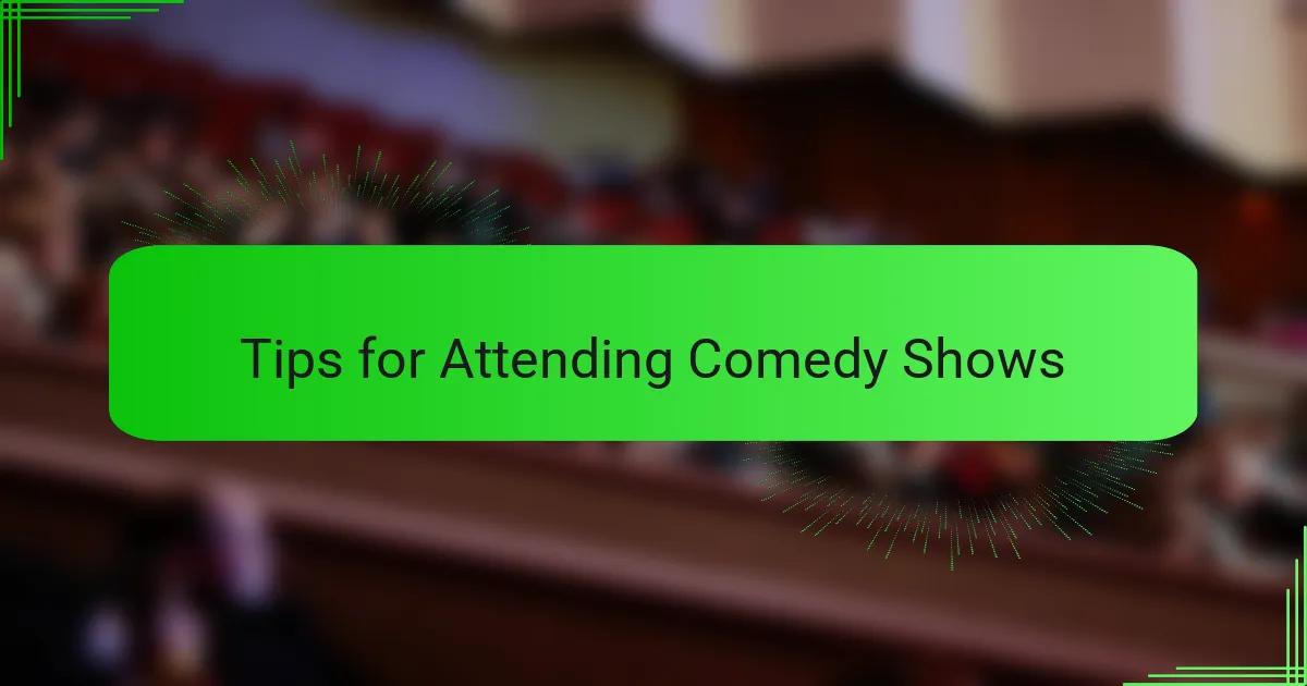 Tips for Attending Comedy Shows