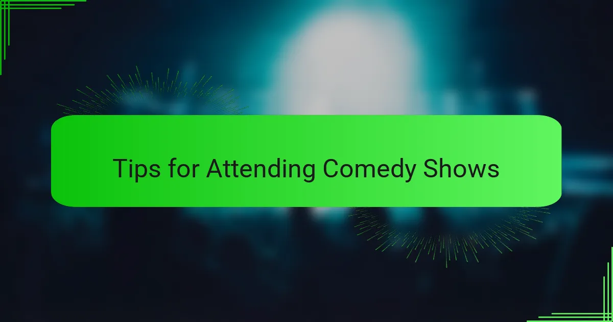 Tips for Attending Comedy Shows