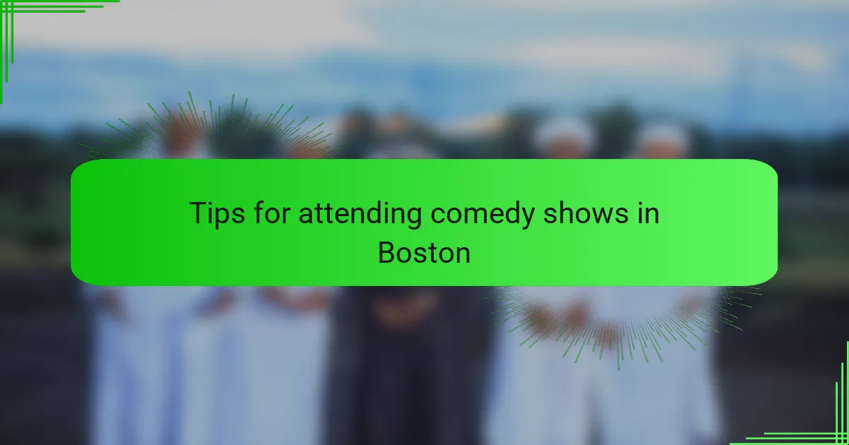 Tips for attending comedy shows in Boston